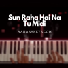 Sun Raha Hai Na Tu Midi - Aashiqui 2