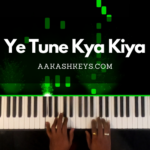 Ye Tune Kya Kiya